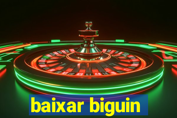 baixar biguin
